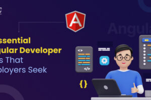 Essential Angular Developer Skills That Employers Seek