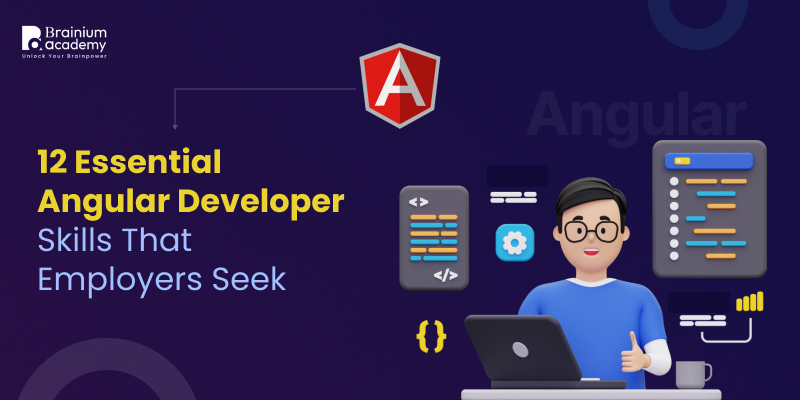 12 Essential Angular Developer Skills That Employers Seek