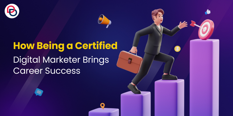 How Being a Certified Digital Marketer Brings Career Success