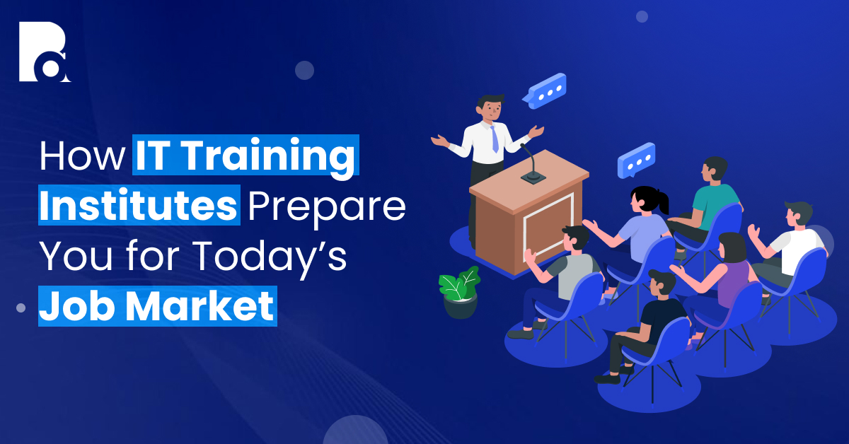 How IT Training Institutes Prepare You for Today’s Job Market